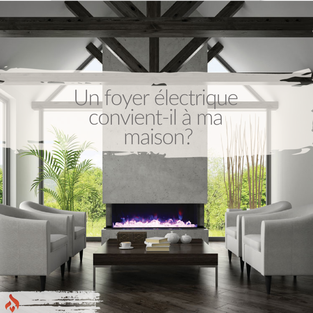Un foyer électrique convient-il à ma maison_ fb